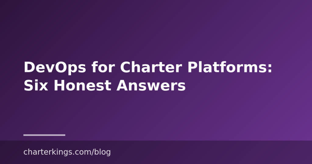 DevOps for Charter Platforms: Six Honest Answers