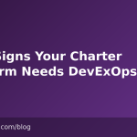 Nine Signs Your Charter Platform Needs DevExOps
